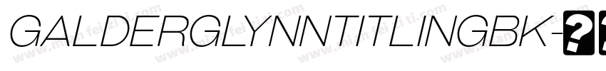 GalderglynnTitlingBk字体转换
