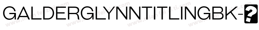 GalderglynnTitlingBk字体转换