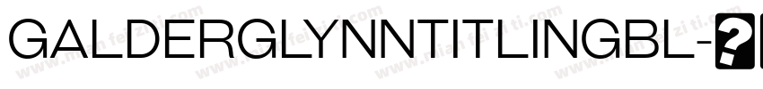 GalderglynnTitlingBl字体转换