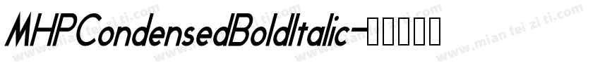 MHPCondensedBoldItalic字体转换
