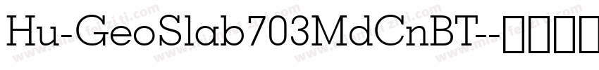 Hu-GeoSlab703MdCnBT-字体转换
