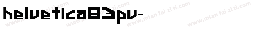 helvetica83pv字体转换