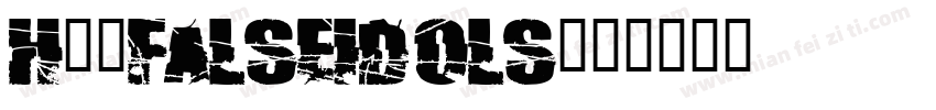 H74FalseIdols字体转换