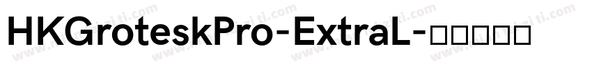 HKGroteskPro-ExtraL字体转换