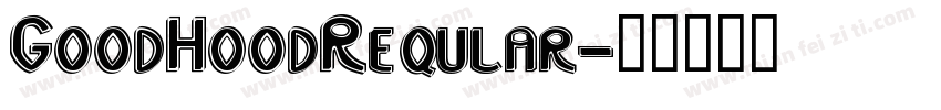 GoodHoodReqular字体转换