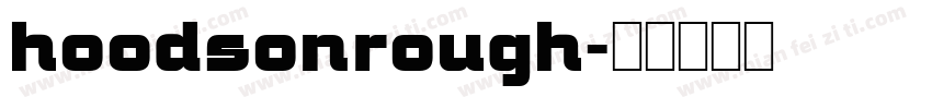 hoodsonrough字体转换