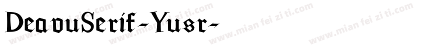 DeavuSerif-Yusr字体转换
