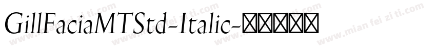 GillFaciaMTStd-Italic字体转换