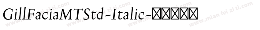GillFaciaMTStd-Italic字体转换
