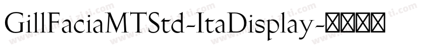 GillFaciaMTStd-ItaDisplay字体转换