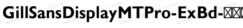 GillSansDisplayMTPro-ExBd字体转换