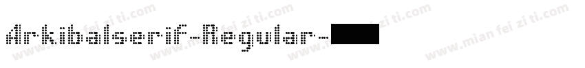 Arkibalserif-Regular字体转换