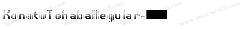 KonatuTohabaRegular字体转换