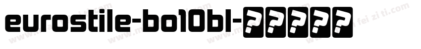 eurostile-bo10bl字体转换