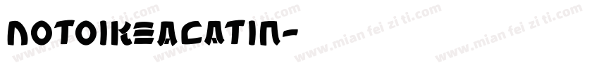 NotoIKEALatin字体转换