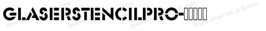 GlaserStencilPro字体转换