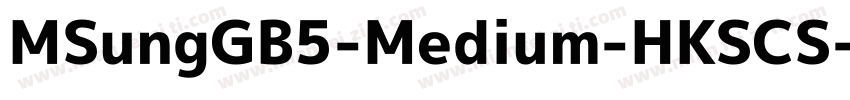 MSungGB5-Medium-HKSCS-U字体转换