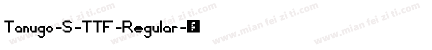 Tanugo-S-TTF-Regular字体转换