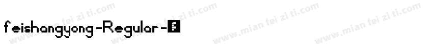 feishangyong-Regular字体转换