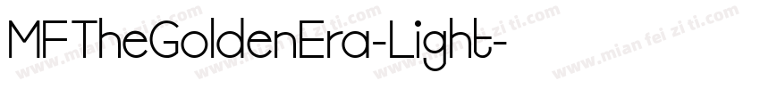 MFTheGoldenEra-Light字体转换
