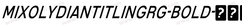 MixolydianTitlingRg-Bold字体转换