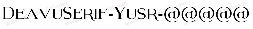 DeavuSerif-Yusr字体转换