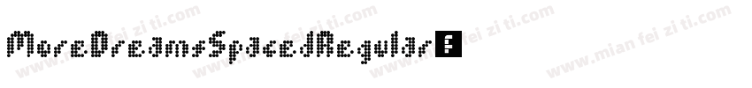 MoreDreamsSpacedRegular字体转换