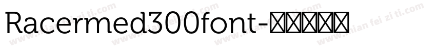 Racermed300font字体转换