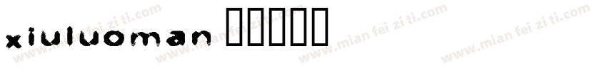 Xiuluoman字体转换