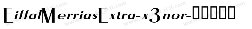 EiffalMerriasExtra-x3nor字体转换
