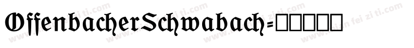 OffenbacherSchwabach字体转换