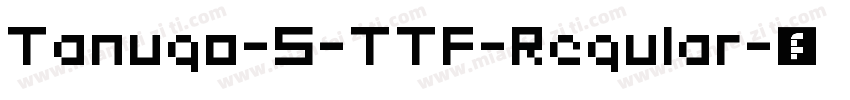 Tanugo-S-TTF-Regular字体转换