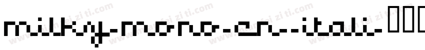milky-mono-cn--itali字体转换