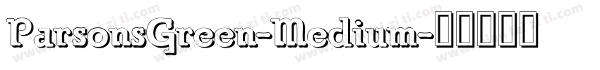ParsonsGreen-Medium字体转换