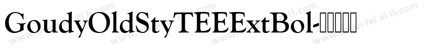 GoudyOldStyTEEExtBol字体转换