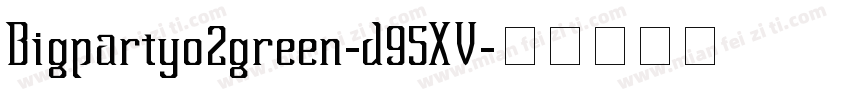 Bigpartyo2green-d95XV字体转换