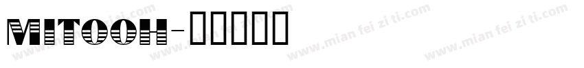 Mitooh字体转换