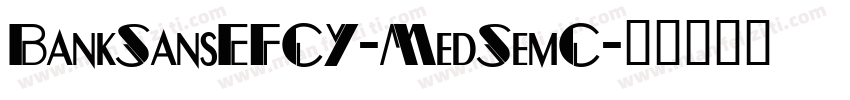 BankSansEFCY-MedSemC字体转换