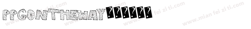 Ppgontheway字体转换