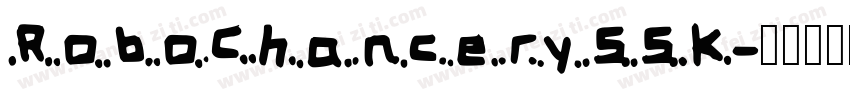 RoboChancerySSK字体转换