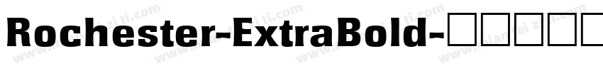 Rochester-ExtraBold字体转换