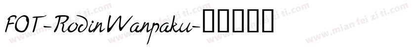 FOT-RodinWanpaku字体转换