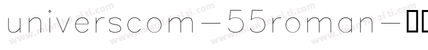 universcom-55roman字体转换