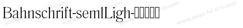 Bahnschrift-semlLigh字体转换