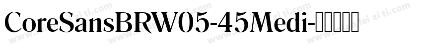 CoreSansBRW05-45Medi字体转换