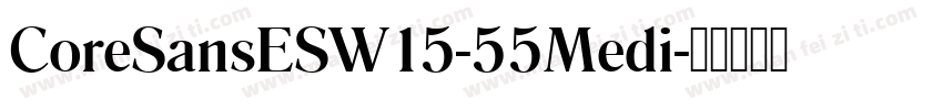 CoreSansESW15-55Medi字体转换