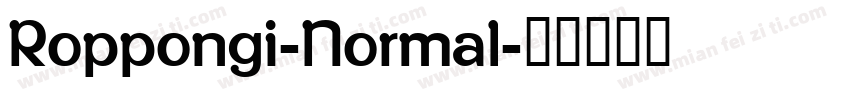 Roppongi-Normal字体转换