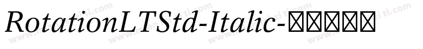 RotationLTStd-Italic字体转换