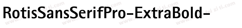 RotisSansSerifPro-ExtraBold字体转换
