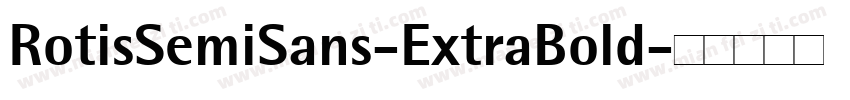 RotisSemiSans-ExtraBold字体转换